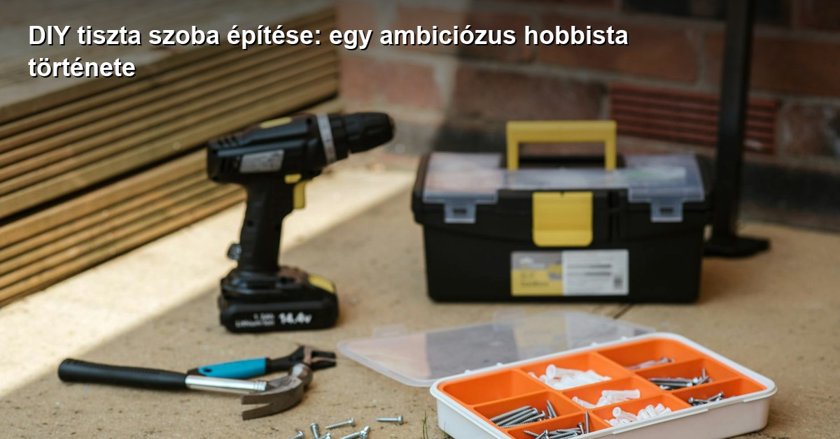 DIY tiszta szoba építése: egy ambiciózus hobbista története
